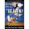 Do Our Pets Go to Heaven?