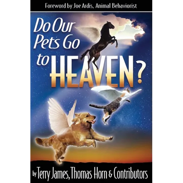 Do Our Pets Go to Heaven?