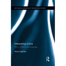 Interpreting Justice: Ethics, Politics and Language