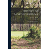 History of North Carolina: With Maps and Illustrations