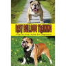 Easy Bulldog Training: Step-by-Step Guide For Beginners: Bulldog Dog Breed Information