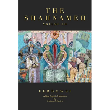The Shahnameh Volume III: A New English Translation