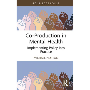 Co-Production in Mental Health: Implementing Policy into Practice