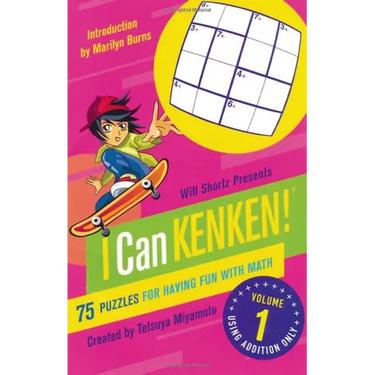 Will Shortz Presents I Can Kenken! Volume 1: 75 Puzzles for Having Fun with Math