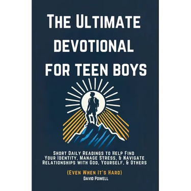 The Ultimate Devotional for Teen Boys: Short Daily Readings to Help Find Your Identity, Manage Stress, & Navigate Relationships with God, Yourself, &
