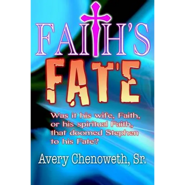 Faith's Fate: Was it his Wife, Faith, or his spiritual Faith that doomed Stephen to his Fate?