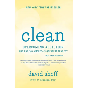 Clean: Overcoming Addiction and Ending America's Greatest Tragedy