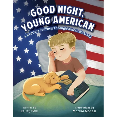 Good Night, Young American: A Bedtime Journey Through America's Story