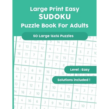 Large Print Easy SUDOKU Puzzle Book For Adults: 50 Large 16x16 Puzzles with Solutions!