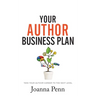 Your Author Business Plan: Take Your Author Career To The Next Level