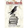 Choice Words: The Borgo Press Book of Writers Writing about Writing