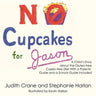 No Cupcakes for Jason: A Child's Story about the Gluten-Free Casein-Free Diet