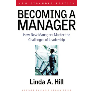Becoming a Manager: How New Managers Master the Challenges of Leadership