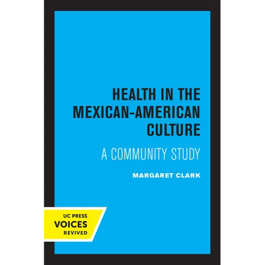 Health in the Mexican-American Culture: A Community Study
