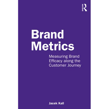 Brand Metrics: Measuring Brand Efficacy Along the Customer Journey