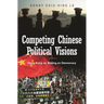 Competing Chinese Political Visions: Hong Kong vs. Beijing on Democracy