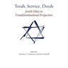 Torah, Service, Deeds: Jewish Ethics in Transdenominational Perspectives