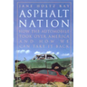 Asphalt Nation: How the Automobile Took Over America and How We Can Take It Back