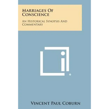 Marriages of Conscience: An Historical Synopsis and Commentary