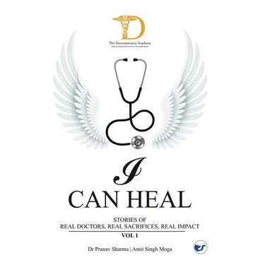 I Can Heal, Volume I: Stories of Real Doctors. Real Sacrifices. Real Impact