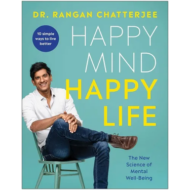 Happy Mind, Happy Life: The New Science of Mental Well-Being
