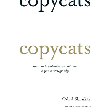 Copycats: How Smart Companies Use Imitation to Gain a Strategic Edge
