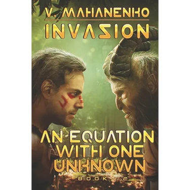 An Equation with One Unknown (Invasion Book #2): LitRPG Series