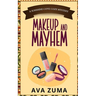 Makeup and Mayhem
