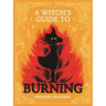 A Witch's Guide to Burning