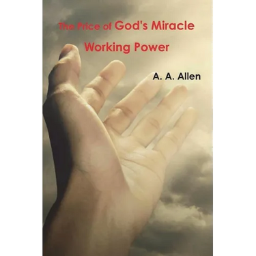 The Price of God's Miracle Working Power