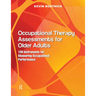 Occupational Therapy Assessments for Older Adults: 100 Instruments for Measuring Occupational Performance