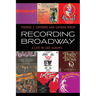 Recording Broadway: A Life in Cast Albums