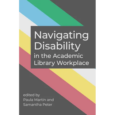 Navigating Disability in the Academic Library Workplace