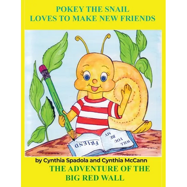 Pokey the Snail Loves to Make New Friends: The Adventure of the Big Red Wall