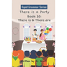 There is a Party: Book 10: There is & There are