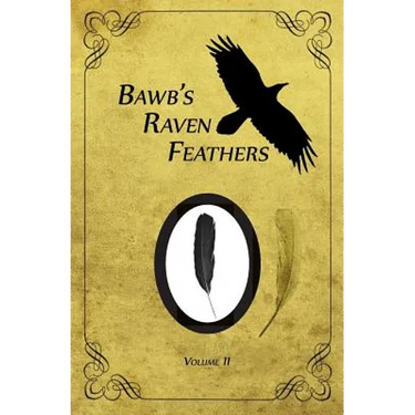 BawB's Raven Feathers Volume II: Reflections on the simple things in life