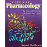 Clinical Pharmacology: The Essential Principles Made Simple And Useful