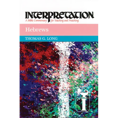 Hebrews: Interpretation: A Bible Commentary for Teaching and Preaching