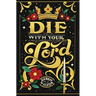 Die With Your Lord