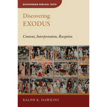 Discovering Exodus: Content, Interpretation, Reception