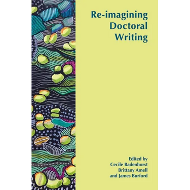 Re-imagining Doctoral Writing