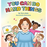 You Can Do Hard Things