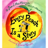 Every Peach Is a Story: A Picture Book