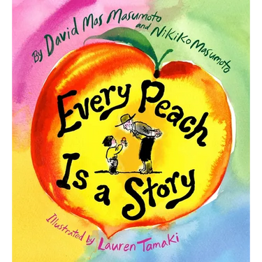 Every Peach Is a Story: A Picture Book