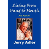 Living from Hand to Mouth: My Memoir