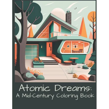 Atomic Dreams: A Mid-Century Coloring Book
