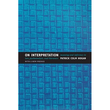 On Interpretation: Meaning and Inference in Law, Psychoanalysis, and Literature