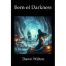 Born of Darkness