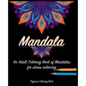 Adult Coloring Books: Mandala for a stress relieving experience