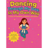 Dancing Through My Day, In My Own Way: A story of friendship, resilience, and autism